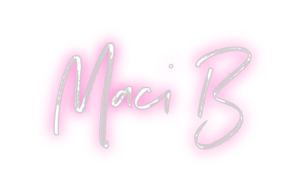 Custom Neon: Maci B