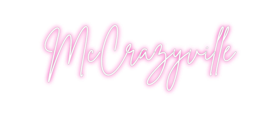 Custom Neon: McCrazyville