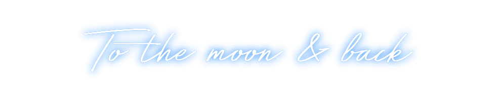 Custom Neon: To the moon &...