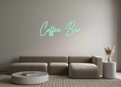 Custom Neon: Coffee Bar