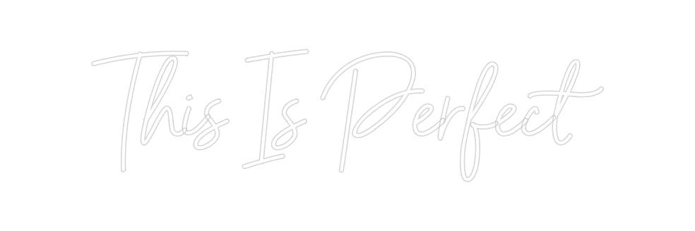 Custom Neon: This Is Perfe...