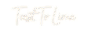 Custom Neon: Toast To Lima