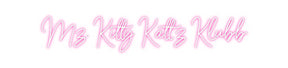 Custom Neon: Mz. Kitty Kat...