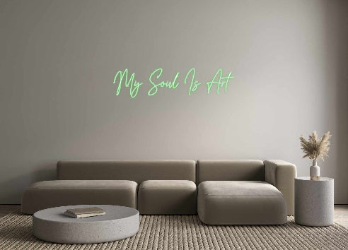 Custom Neon: My Soul Is Art