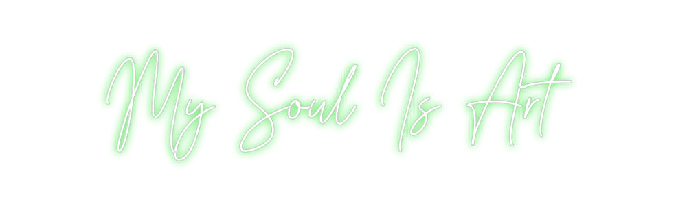 Custom Neon: My Soul Is Art