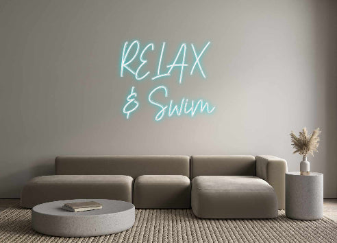 Custom Neon: RELAX
& Swim