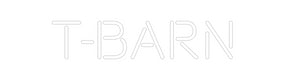 Custom Neon: T-BARN