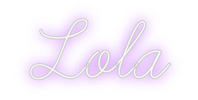 Custom Neon: Lola