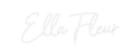 Custom Neon: Ella Fleur