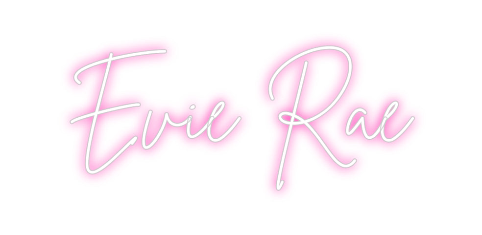 Custom Neon: Evie Rae