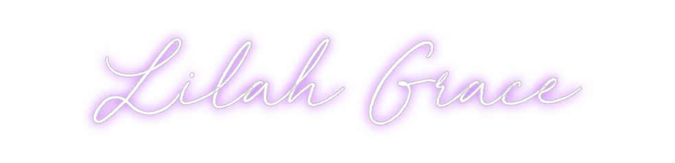 Custom Neon: Lilah Grace