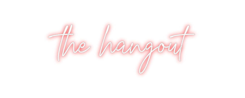 Custom Neon: the hangout