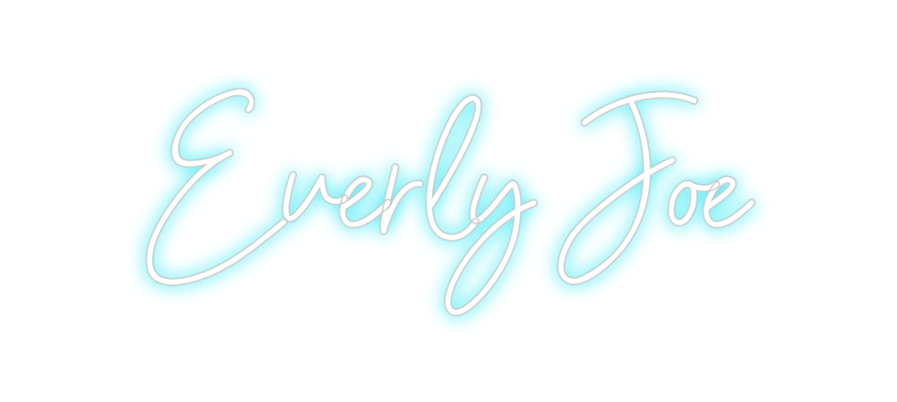 Custom Neon: Everly Joe