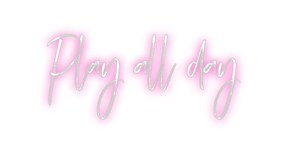 Custom Neon: Play all day