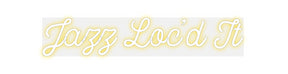 Custom Neon: Jazz Loc’d It