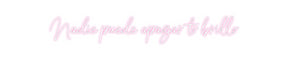Custom Neon: Nadie puede a...