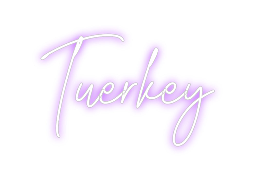 Custom Neon: Tuerkey