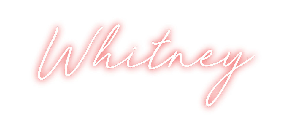 Custom Neon: Whitney