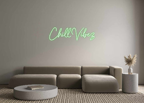 Custom Neon: Chill Vibez