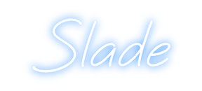 Custom Neon: Slade