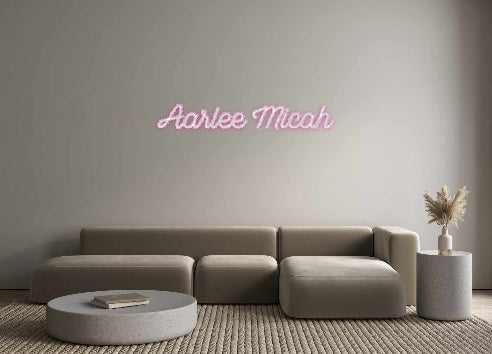 Custom Neon: Aarlee Micah