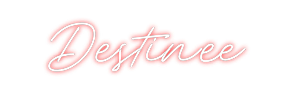 Custom Neon: Destinee