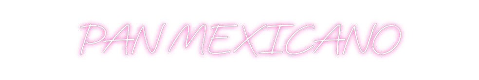 Custom Neon: PAN MEXICANO