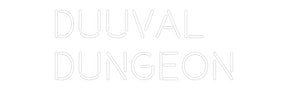 Custom Neon: DUUVAL DUNGEON