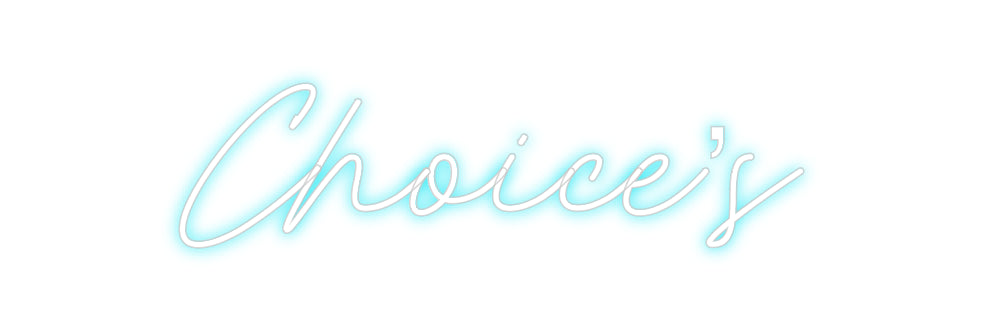 Custom Neon: Choice’s