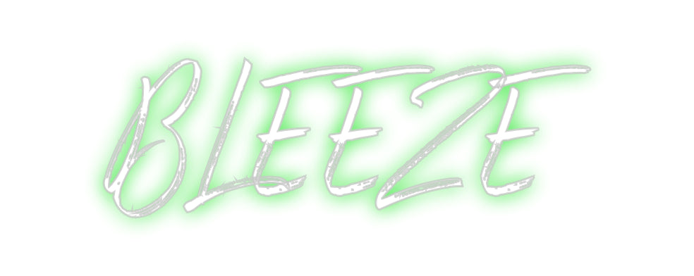Custom Neon: BLEEZE