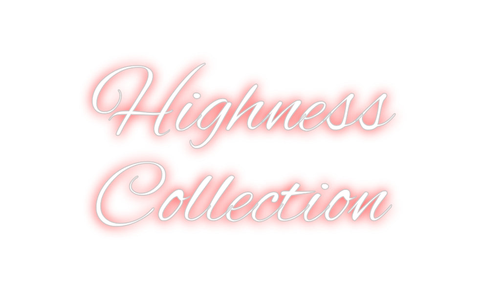 Custom Neon: Highness Col...