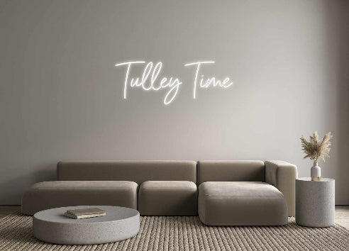 Custom Neon: Tulley Time