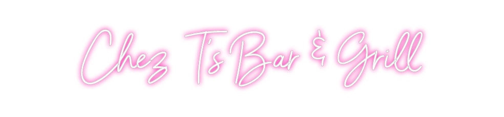 Custom Neon: Chez T's Bar...