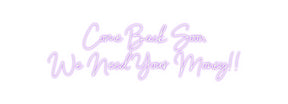 Custom Neon: Come Back Soo...