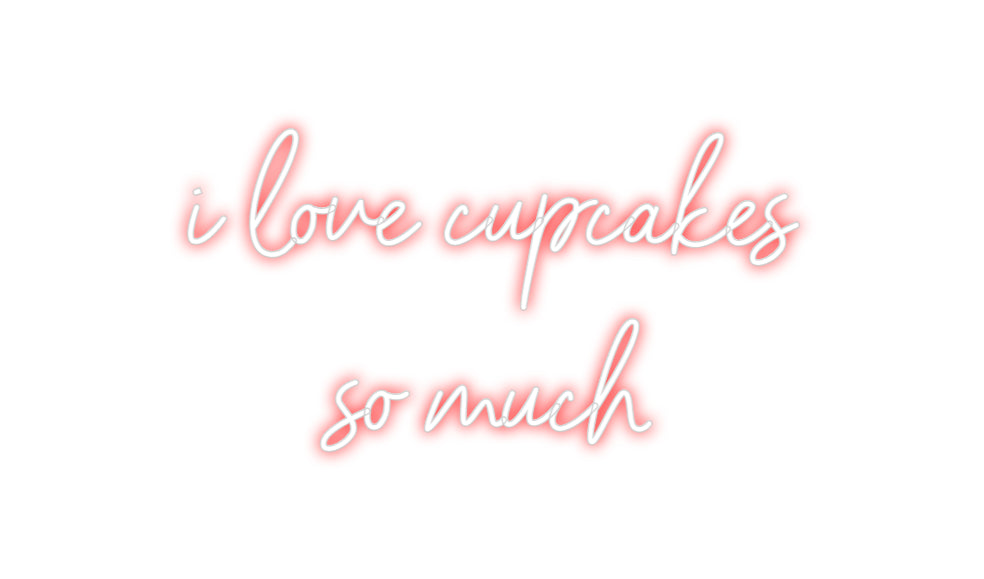 Custom Neon: i love cupcak...