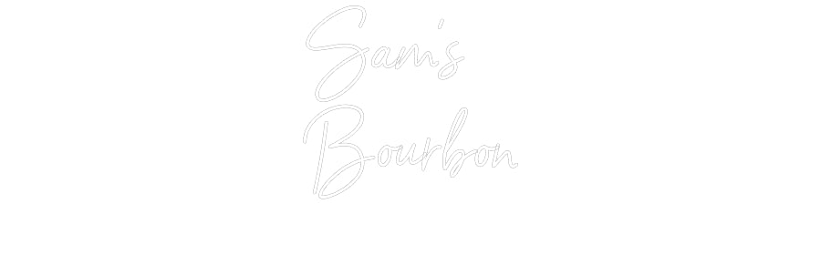 Custom Neon: Sam’s Bourbon