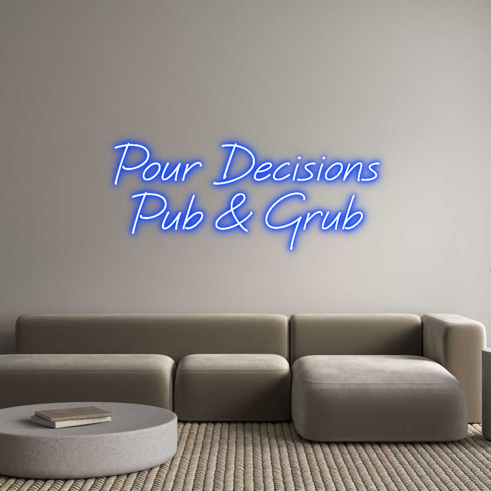 Custom Neon: Pour Decision...