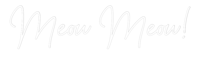 Custom Neon: Meow Meow!