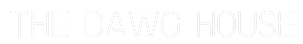 Custom Neon: THE DAWG HOUSE