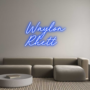 Custom Neon: Waylon
Rhett