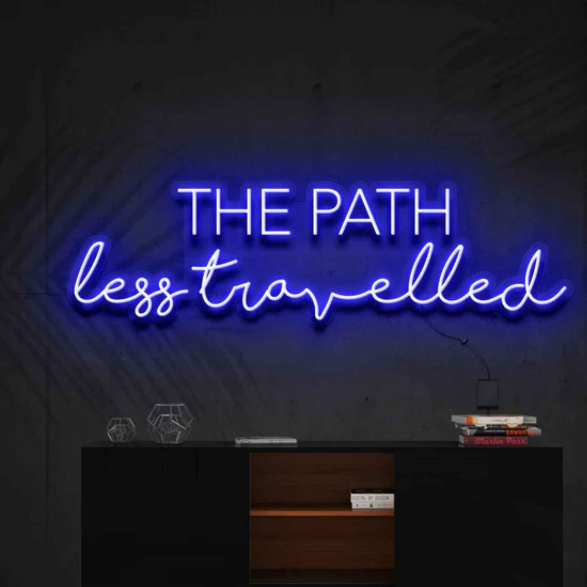 Unlit Path. Sign Get a different direction by The Path Less Travelled neon sign
