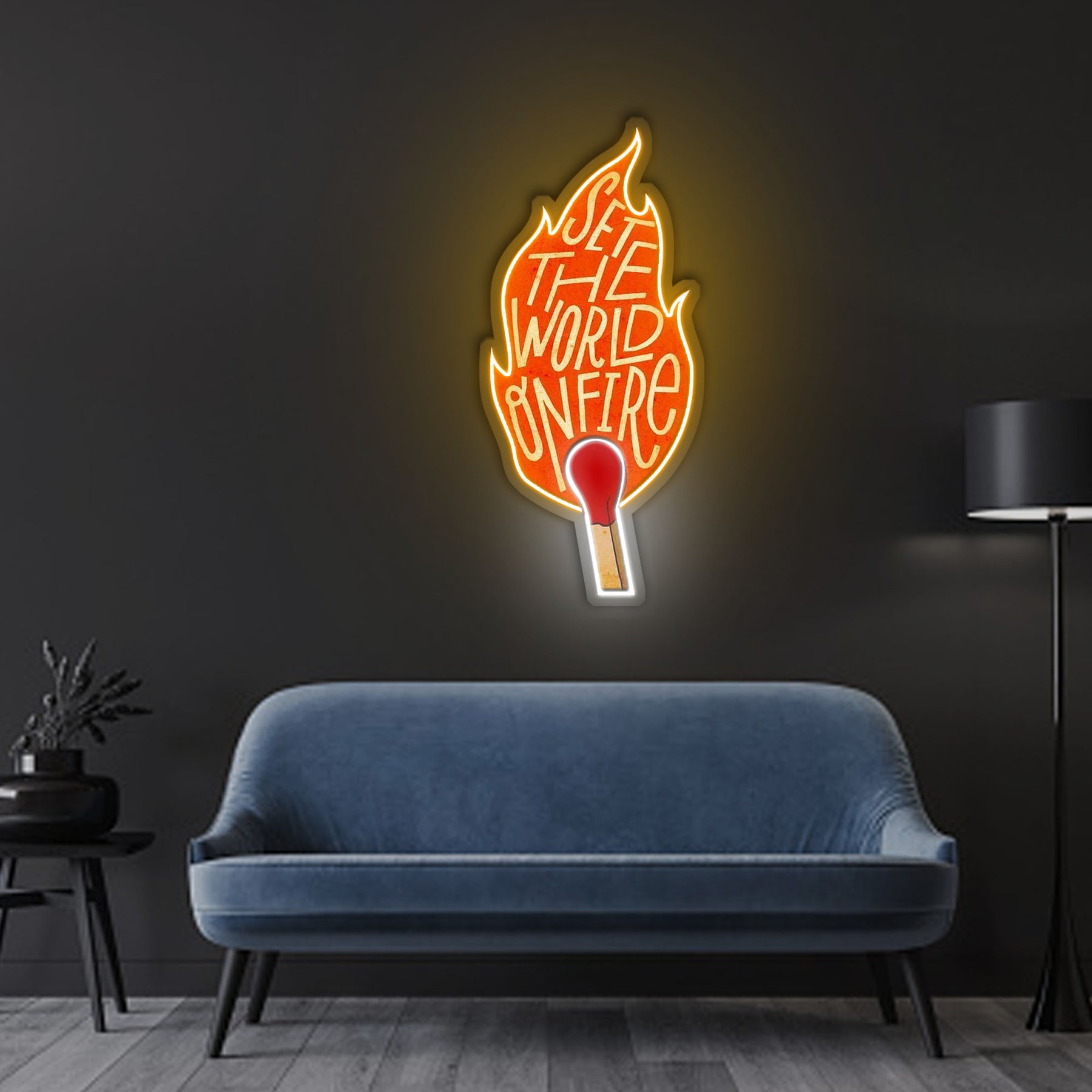 Set The World On Fire Neon Sign x Acrylic Artwork