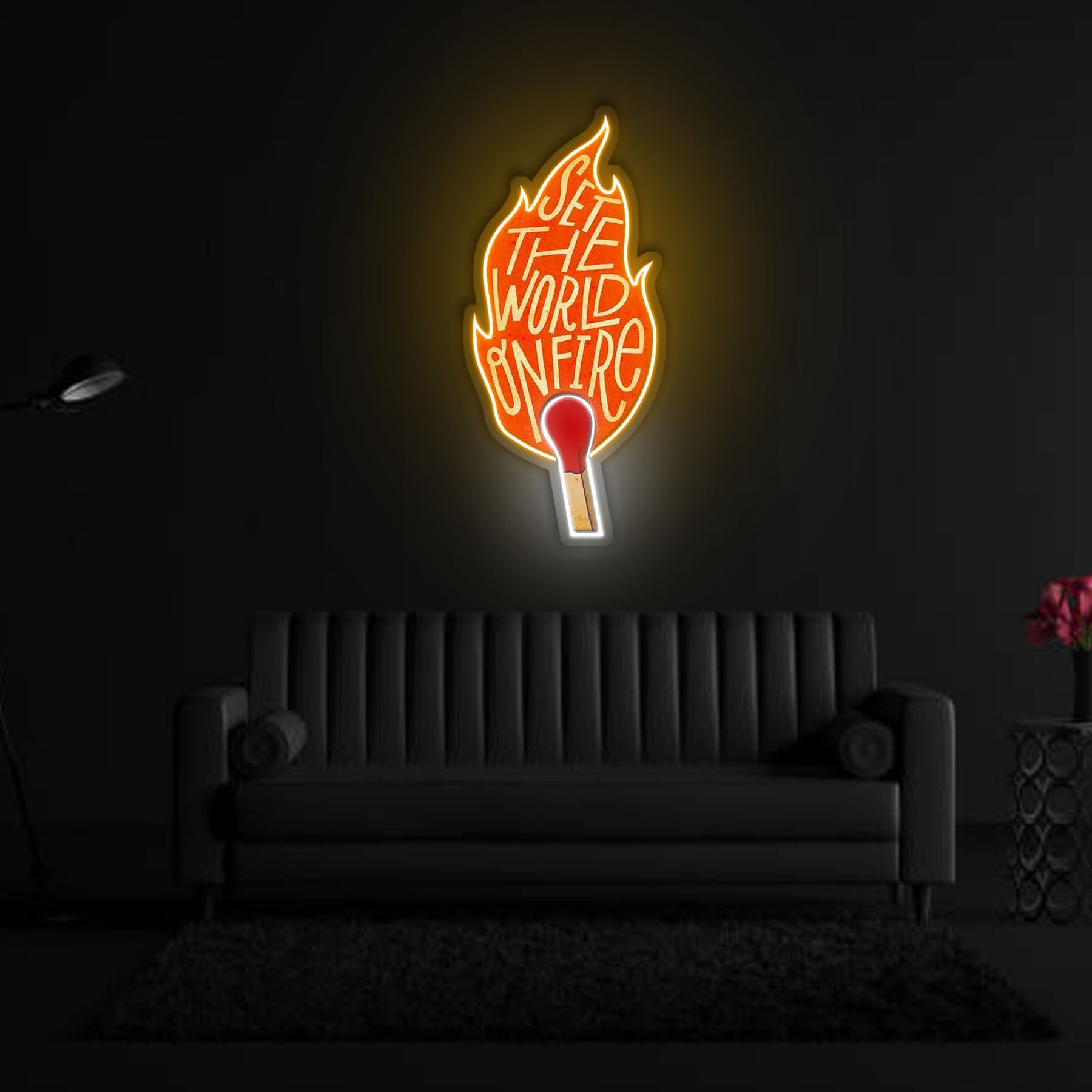 Set The World On Fire Neon Sign x Acrylic Artwork