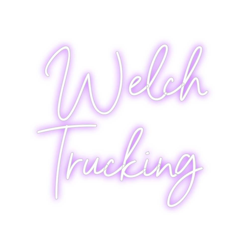 Custom Neon: Welch
Trucking