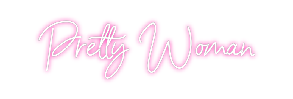 Custom Neon: Pretty Woman