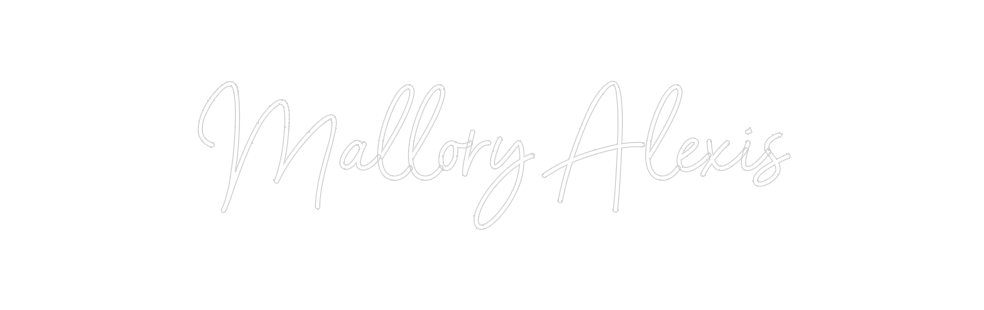 Custom Neon: Mallory Alexis