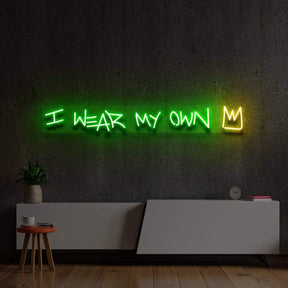 "I Wear My Own Crown" Multicolour Neon Sign