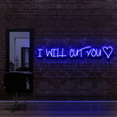 "I Will Cut You" Neon Sign for Hair Salons & Barbershops