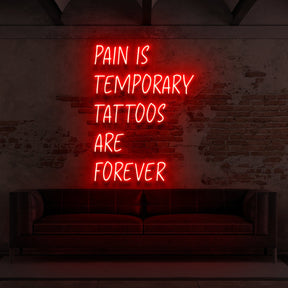 "Pain is Temporary, Tattoos Are Forever" Neon Sign for Tattoo Parlours