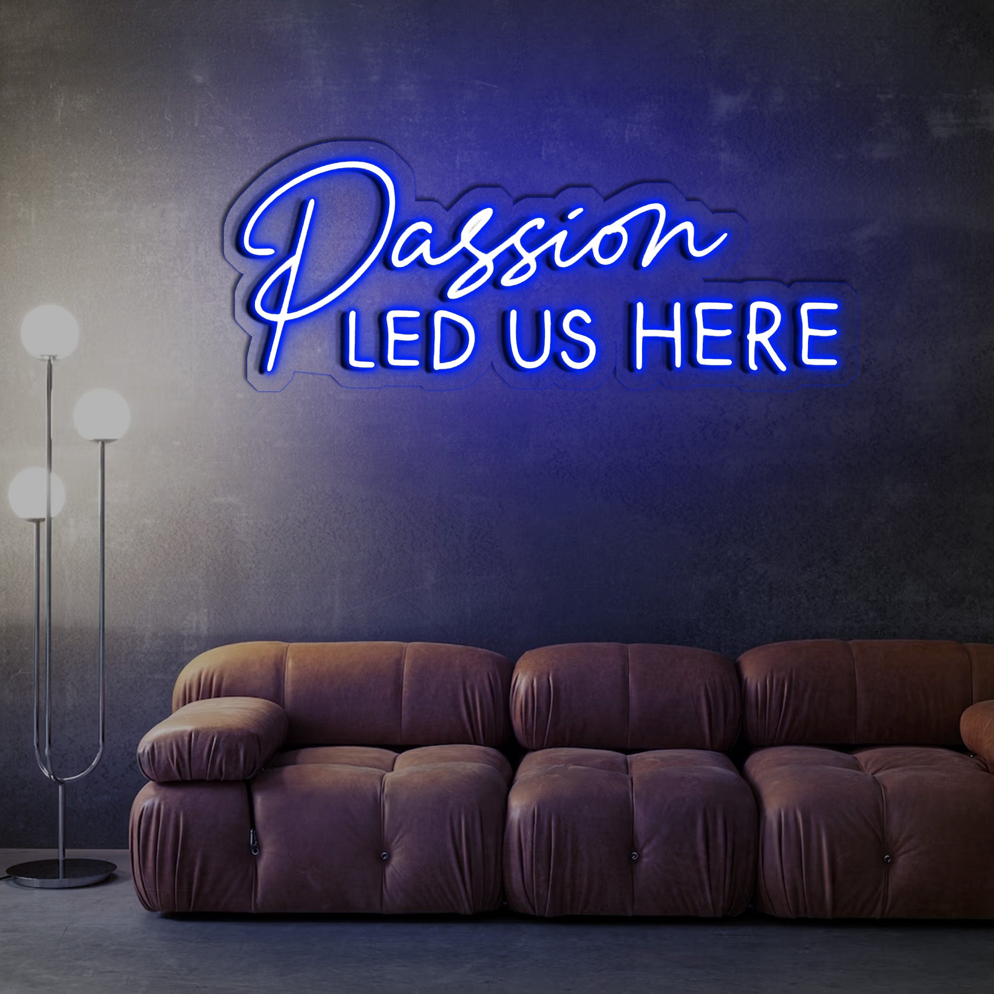 Passion Led Us Here neon sign - Bring you to success